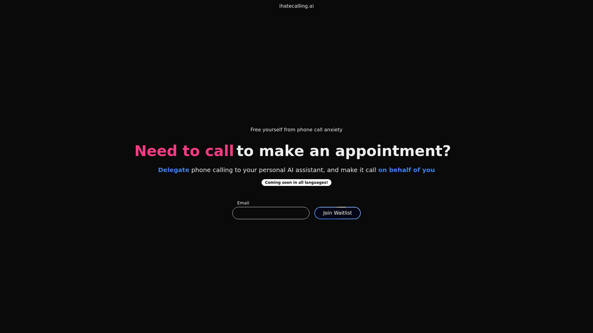 "Free yourself from phone call anxiety with your personal AI assistant."